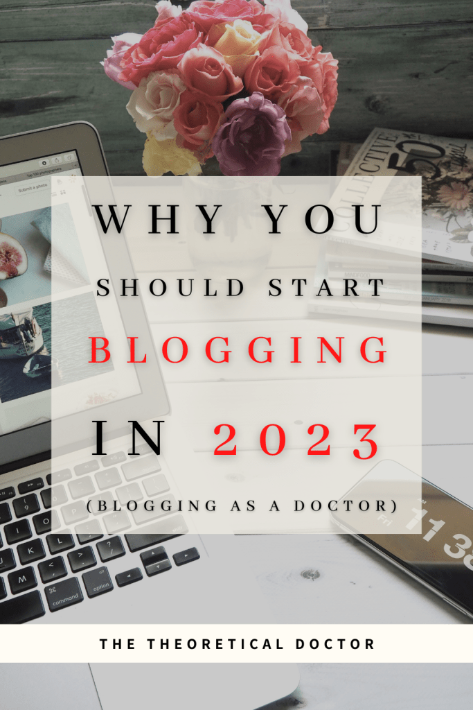 Should you start blogging? Is it too late to start blogging? Blogging as a doctor.