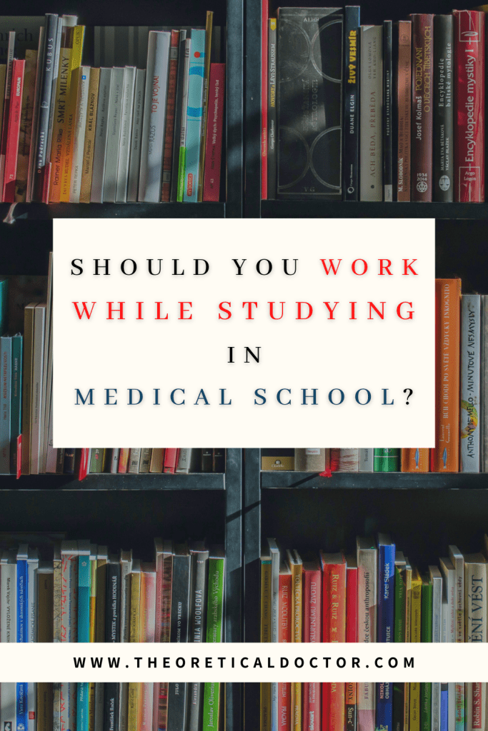Should I work while in medical school? Working medical student. The Theoretical Doctor