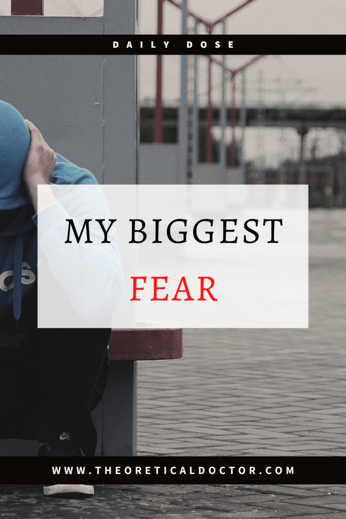 My Biggest Fear. Article written by Dr. Jewel Nambiar.