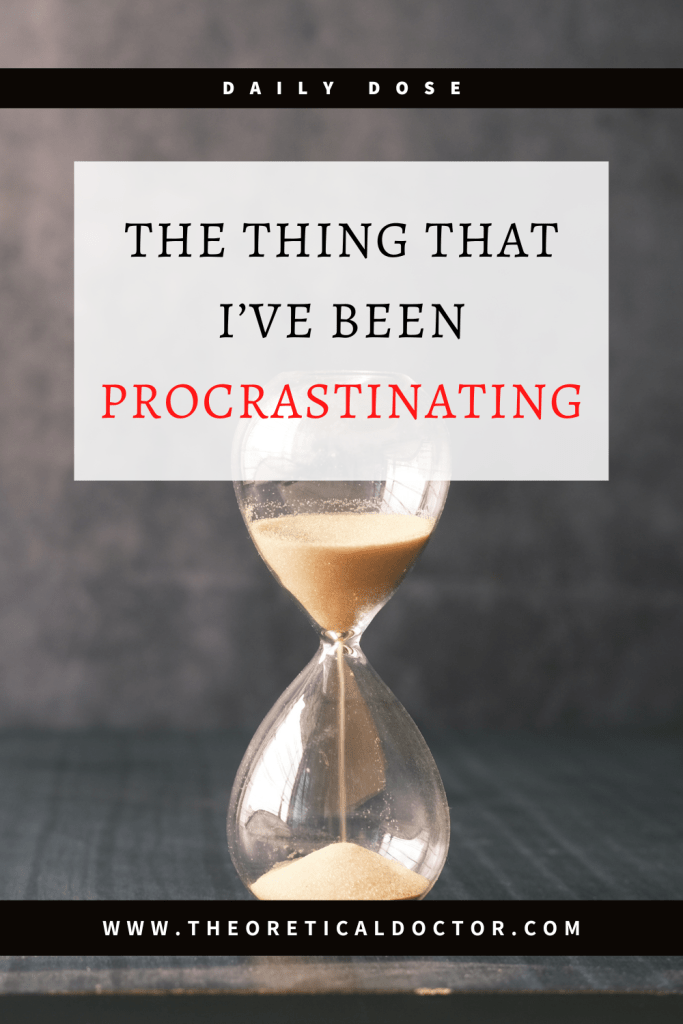 The Thing That I’ve Been Procrastinating. Article written by Dr. Jewel Nambiar