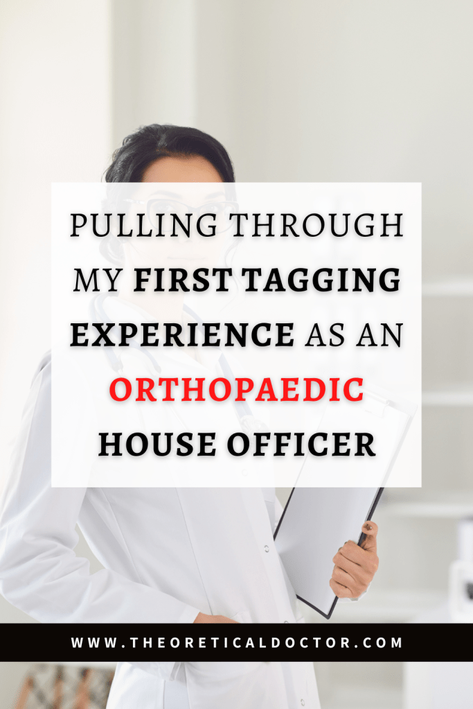 Pulling Through My First Tagging Experience As An Orthopaedic House Officer - Housemanship Diaries. Written by Dr. Jewel Nambiar