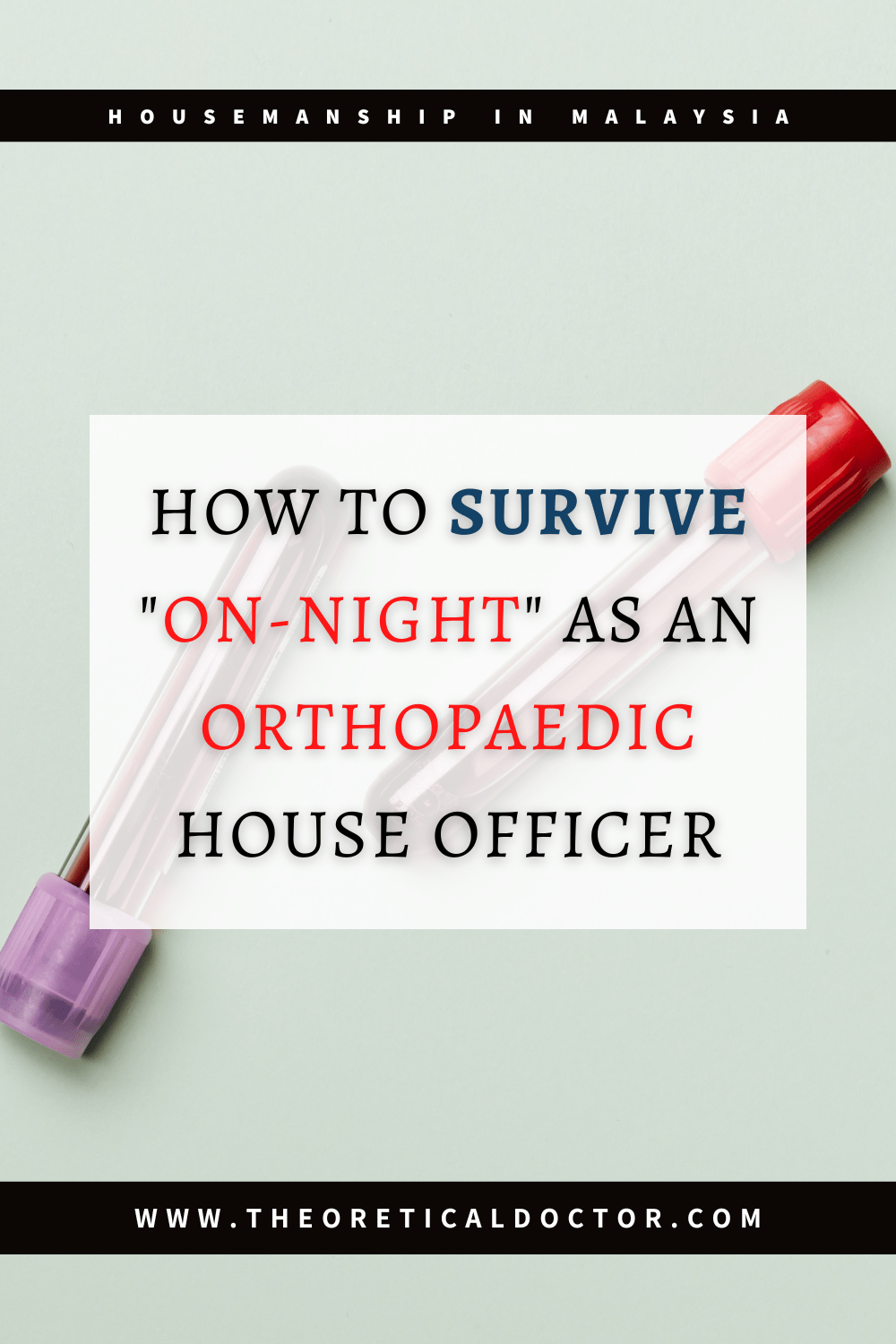 How To Survive “On-Night” As An Orthopaedic House Officer – Housemanship in&nbsp;Malaysia