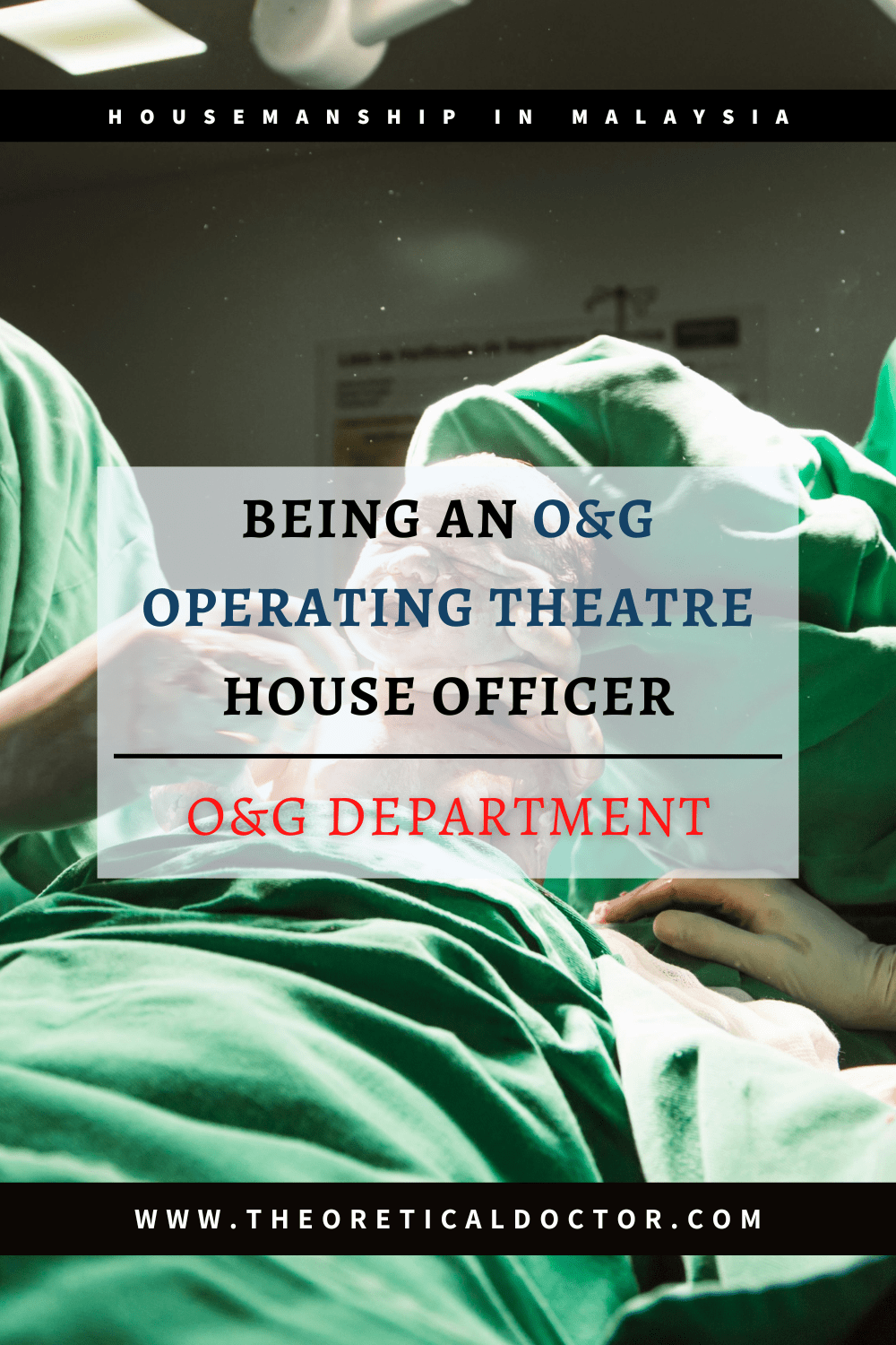 Being An O&G Operating Theatre House Officer – Housemanship&nbsp;Diaries