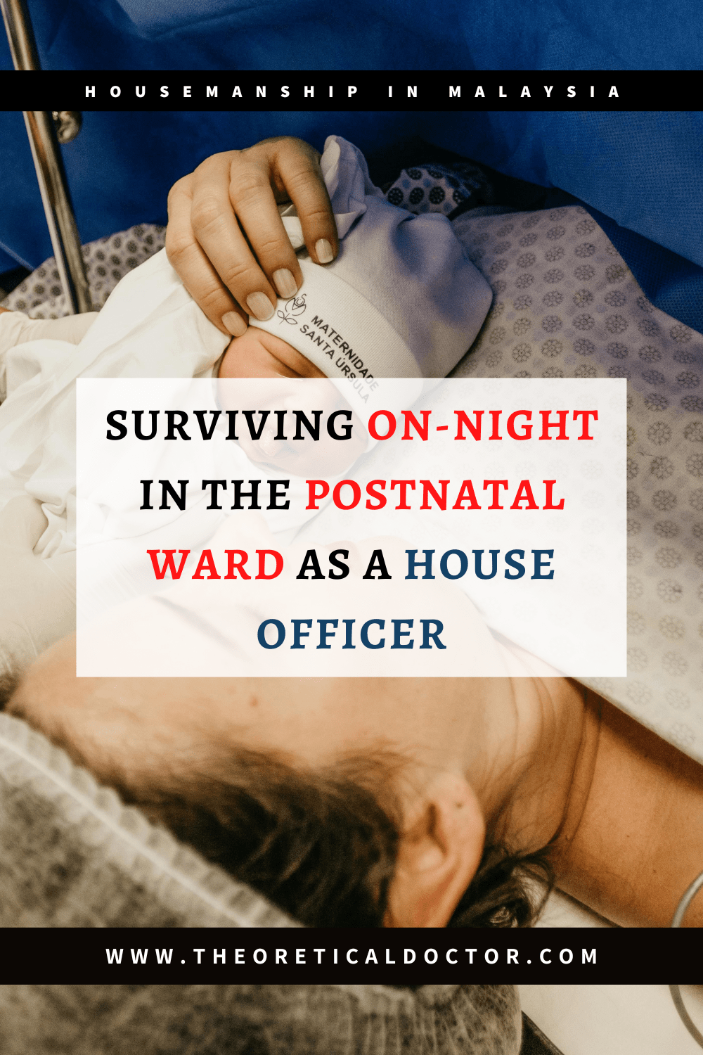 Surviving On-Night In The Postnatal Ward (Maternity 1 & 3) As A House Officer In Sarawak General Hospital – Housemanship&nbsp;Diaries