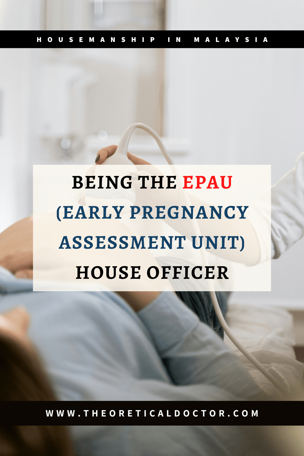 Being the EPAU (Early Pregnancy Assessment Unit) House Officer – Housemanship&nbsp;Diaries