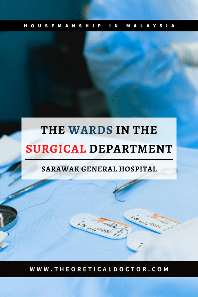 An article regarding the Types of Surgical Wards, us as House Officers had to rotate in during my fourth posting in Sarawak General Hospital.

Article by Dr Jewel Nambiar.