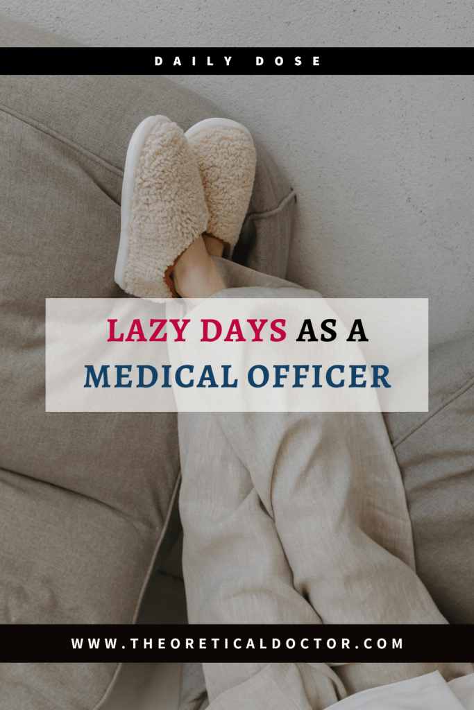 Lazy Days As A Medical Officer.

Article written by Dr. Jewel Nambiar.